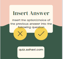 Insert the option/choice of the previous answer into the following question